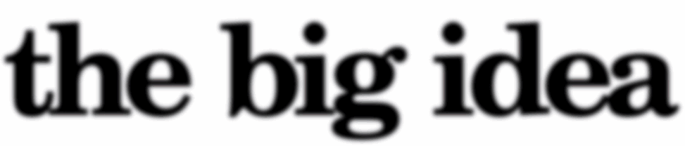 The Big Idea